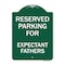 Signmission Parking Reserved for Expectant Fathers, Green & White Aluminum Sign, 24" L, 18" H, GW-1824-23389 A-DES-GW-1824-23389 - alternate 1